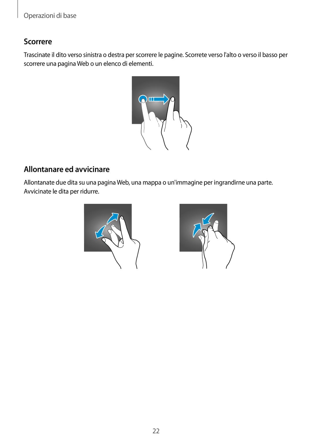 Samsung SM-W700NZKAITV, SM-W708NZKATIM, SM-W708NZKALUX, SM-W708NZKAITV manual Scorrere, Allontanare ed avvicinare 