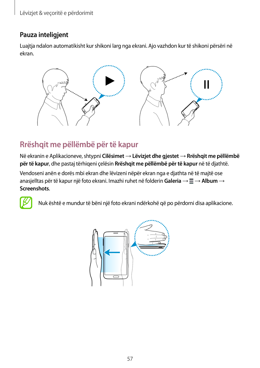 Samsung SM2G900FZKATSR, SM2G900FZKAMSR, SM-G900FZDAAVF, SM-G900FZWATOP Rrëshqit me pëllëmbë për të kapur, Pauza inteligjent 