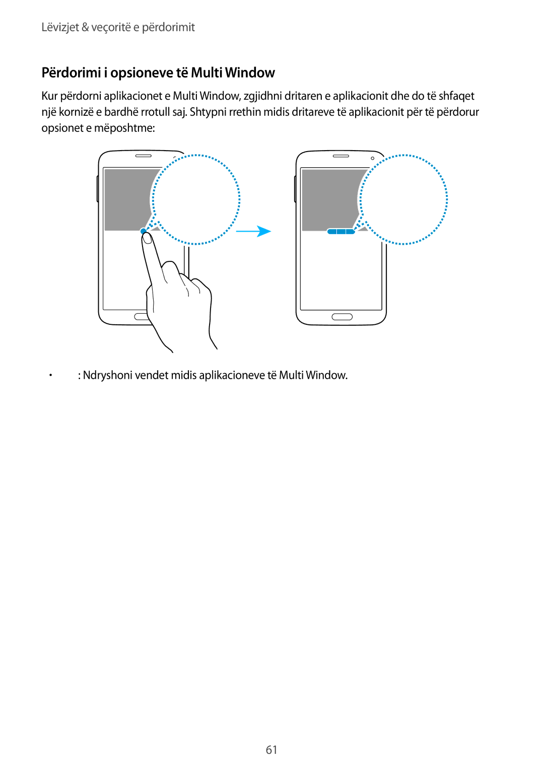 Samsung SM2G900FZWATSR, SM2G900FZKAMSR, SM2G900FZKATSR, SM-G900FZDAAVF, SM-G900FZWATOP Përdorimi i opsioneve të Multi Window 