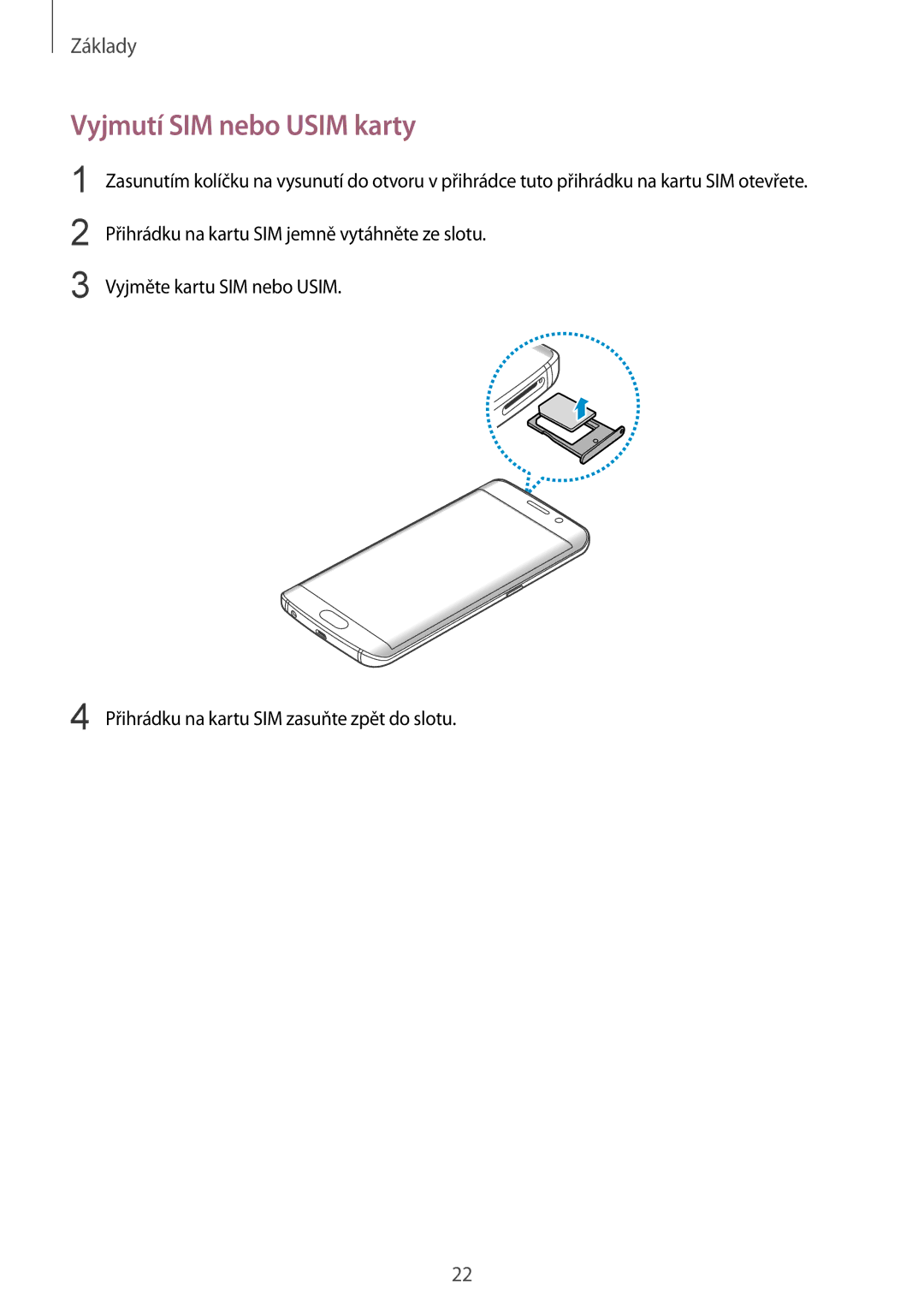 Samsung SM-G928FZKEXEH, SM2G928FZKAETL, SM-G928FZDACOS, SM-G928FZSAXEH, SM-G928FZSAORX manual Vyjmutí SIM nebo Usim karty 