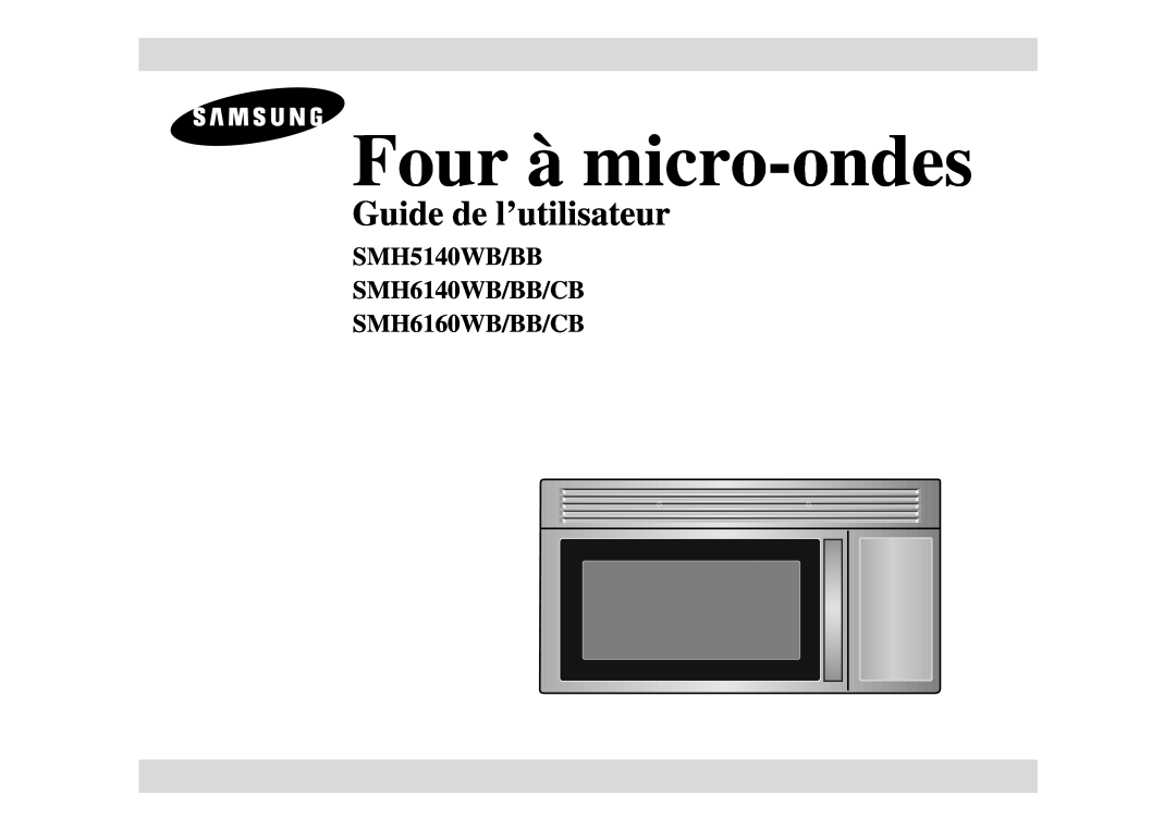 Samsung manual Four à micro-ondes, Guide de l’utilisateur, SMH5140WB/BB SMH6140WB/BB/CB SMH6160WB/BB/CB 