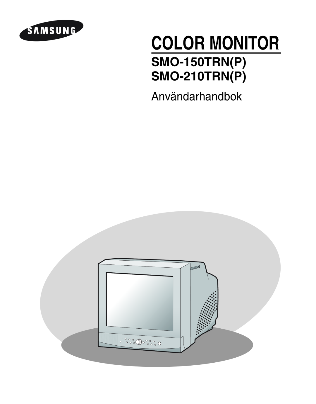Samsung SMO-210TRP, SMO-210MP/UMG manual Användarhandbok, Color Monitor, SMO-150TRNP SMO-210TRNP 