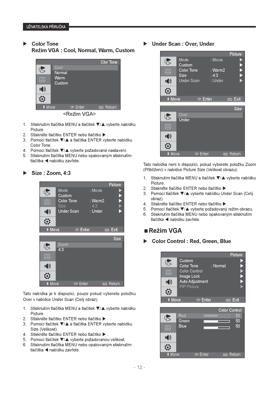 Samsung SMT-1721P Režim VGA,  Color Tone Režim VGA Cool, Normal, Warm, Custom,  Size Zoom,  Under Scan Over, Under 