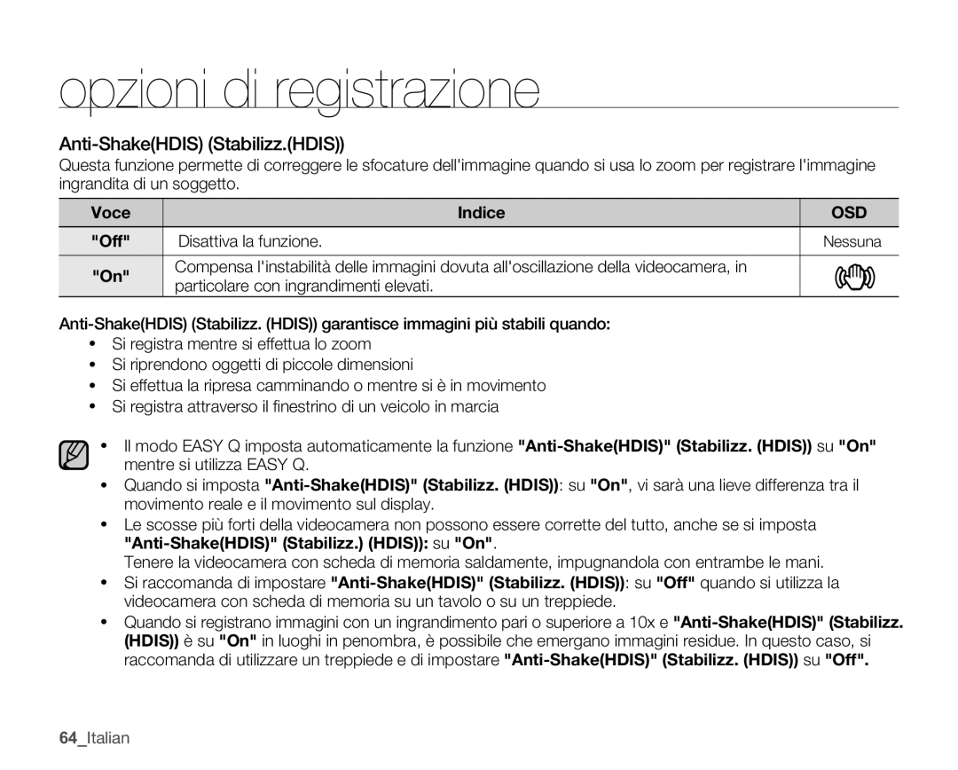 Samsung SMX-C10RP/EDC, SMX-C10GP/EDC, SMX-C14RP/EDC, SMX-C14GP/EDC Anti-ShakeHDIS Stabilizz.HDIS, Off Disattiva la funzione 