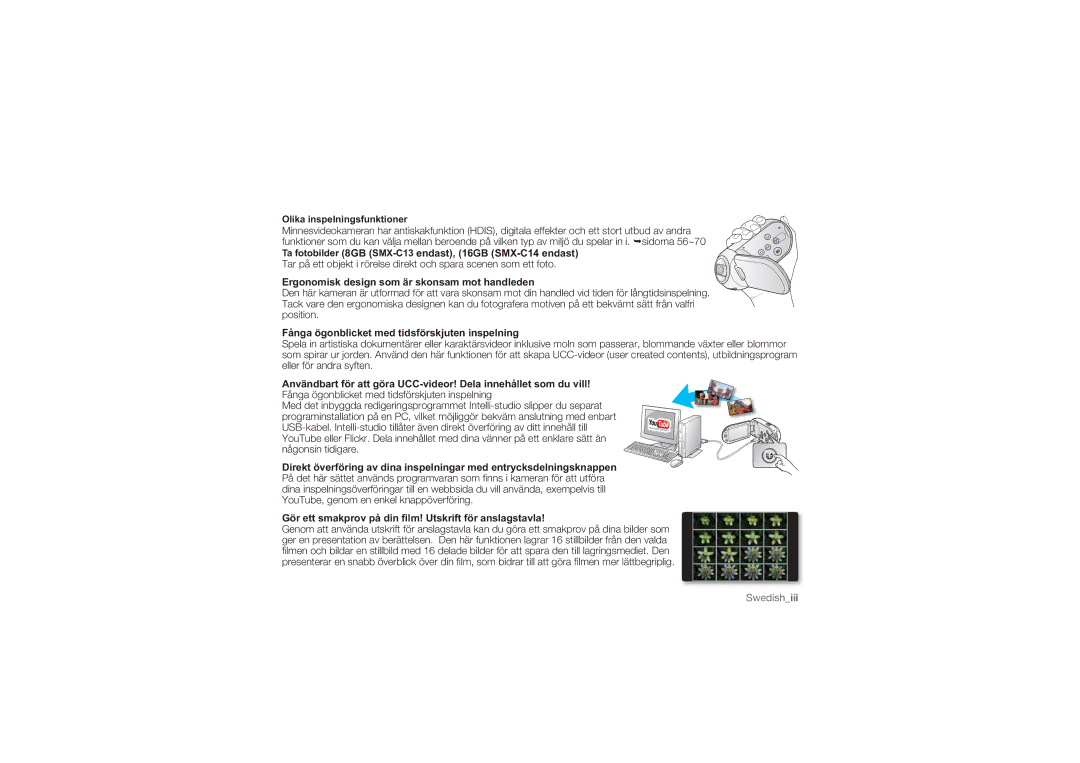 Samsung SMX-C14GP/EDC Ergonomisk design som är skonsam mot handleden, Fånga ögonblicket med tidsförskjuten inspelning 