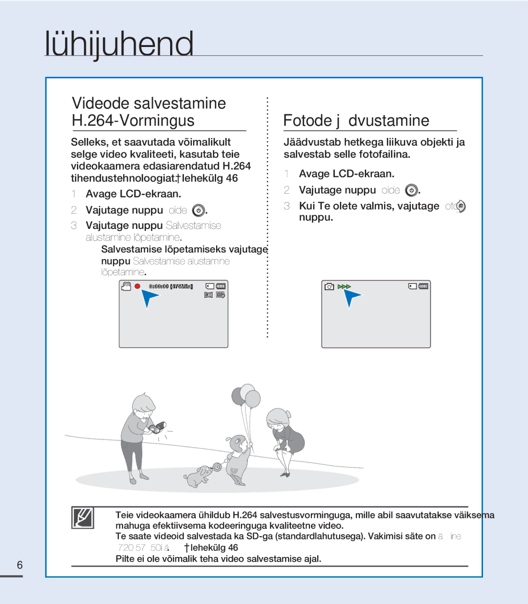 Samsung SMX-C20BP/EDC, SMX-C20BP/XEB manual Videode salvestamine H.264-Vormingus, Fotode jäädvustamine 