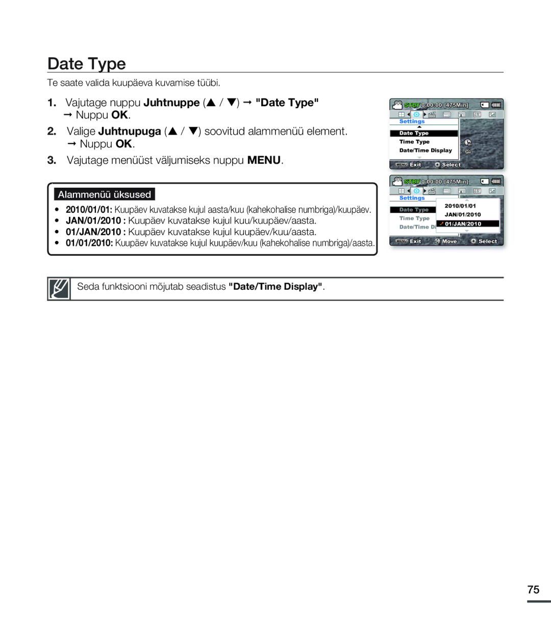 Samsung SMX-C20BP/XEB, SMX-C20BP/EDC Vajutage nuppu Juhtnuppe / Date Type, Te saate valida kuupäeva kuvamise tüübi 