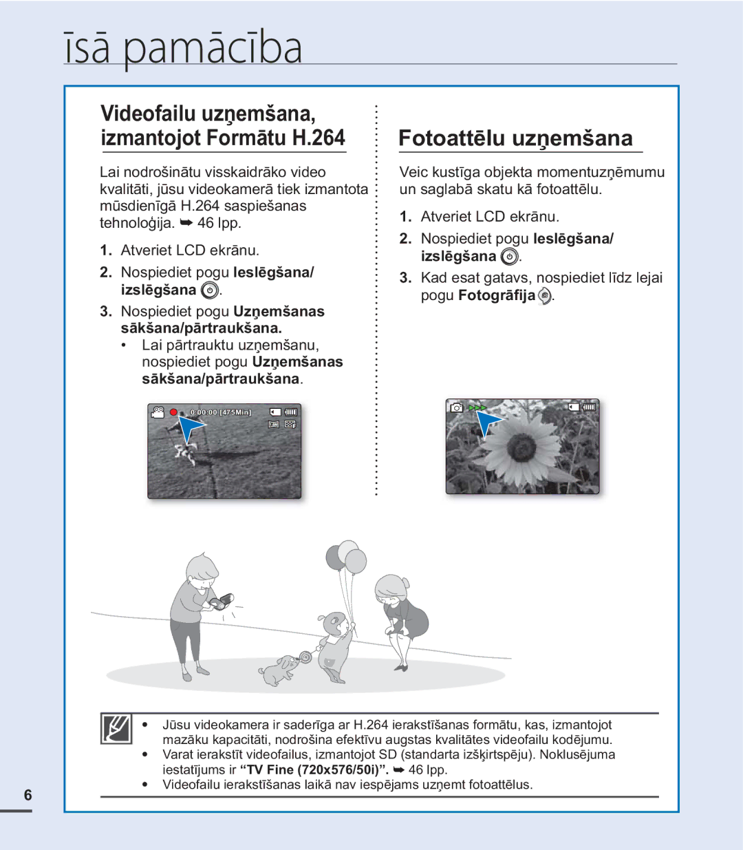 Samsung SMX-C20BP/EDC, SMX-C20BP/XEB manual Fotoattēlu uzņemšana, Videofailu uzņemšana, izmantojot Formātu H.264 