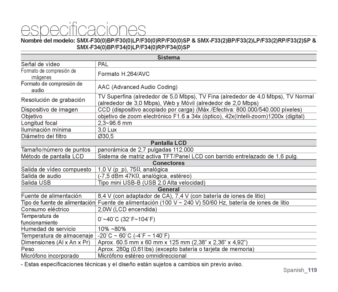 Samsung SMX-F30RP/CAN Especiﬁ caciones, Sistema, Señal de vídeo, Alrededor de 3,0 Mbps, Web y Móvil alrededor de 2,0 Mbps 