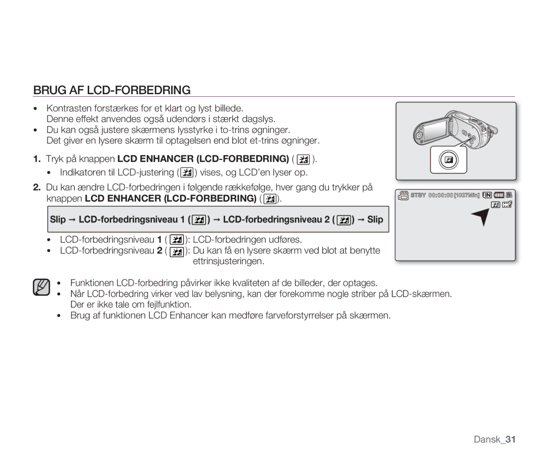 Samsung SMX-F30RP/EDC, SMX-F33BP/EDC, SMX-F30BP/EDC Brug AF LCD-FORBEDRING, Tryk på knappen LCD Enhancer LCD-FORBEDRING 
