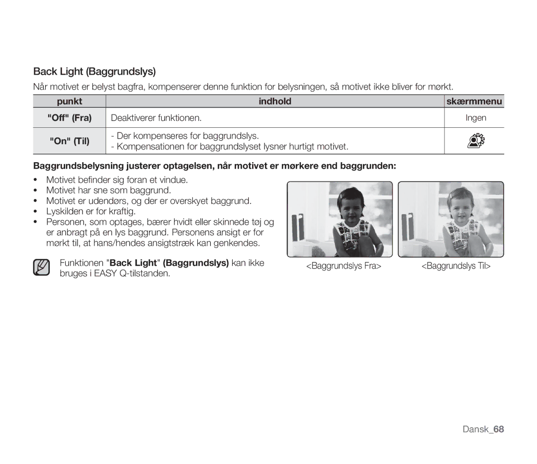 Samsung SMX-F30BP/EDC manual Funktionen Back Light Baggrundslys kan ikke, Baggrundslys Fra, Bruges i Easy Q-tilstanden 