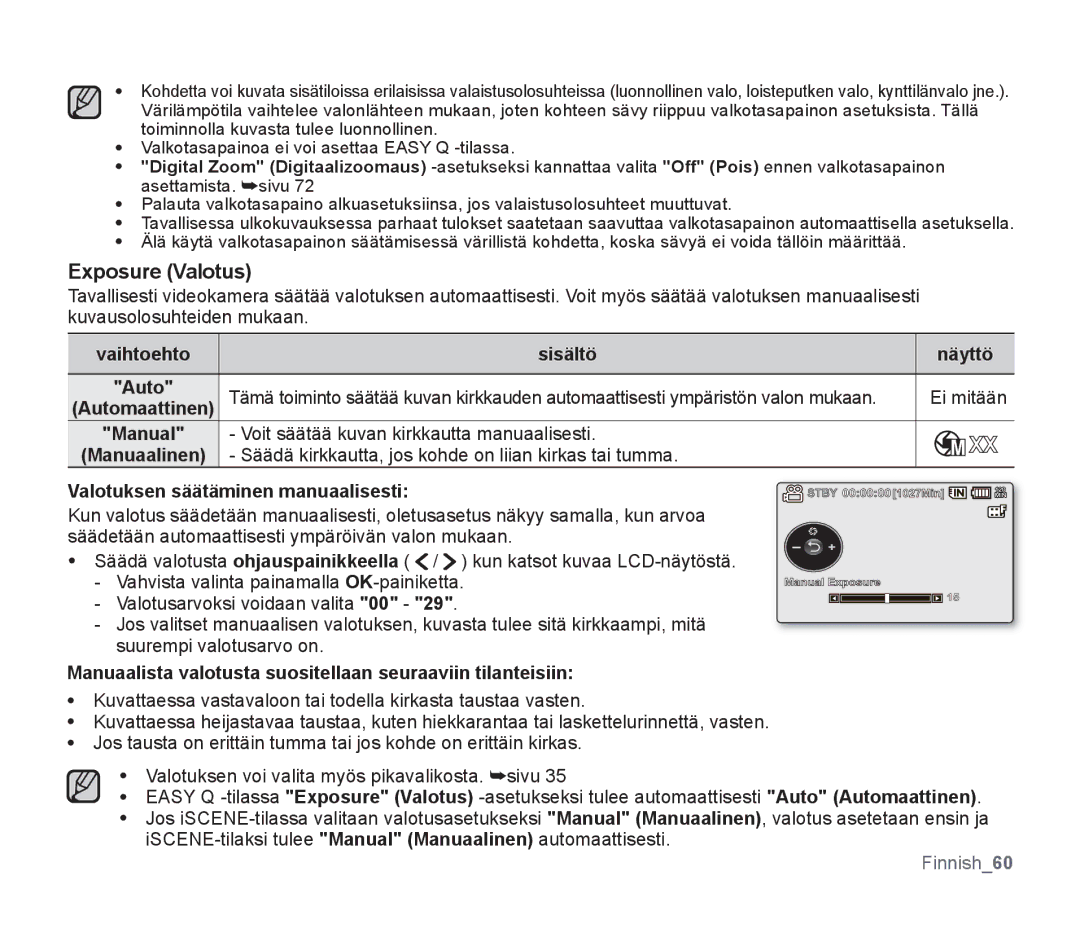 Samsung SMX-F33BP/EDC, SMX-F30RP/EDC, SMX-F30BP/EDC Exposure Valotus, Ei mitään, Voit säätää kuvan kirkkautta manuaalisesti 