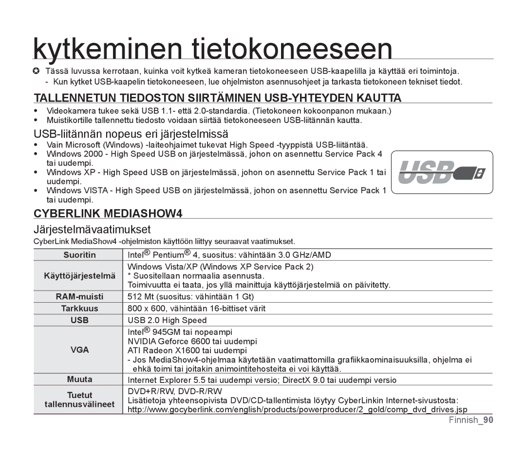 Samsung SMX-F33BP/EDC, SMX-F30RP/EDC manual Kytkeminen tietokoneeseen, Tallennetun Tiedoston Siirtäminen USB-YHTEYDEN Kautta 