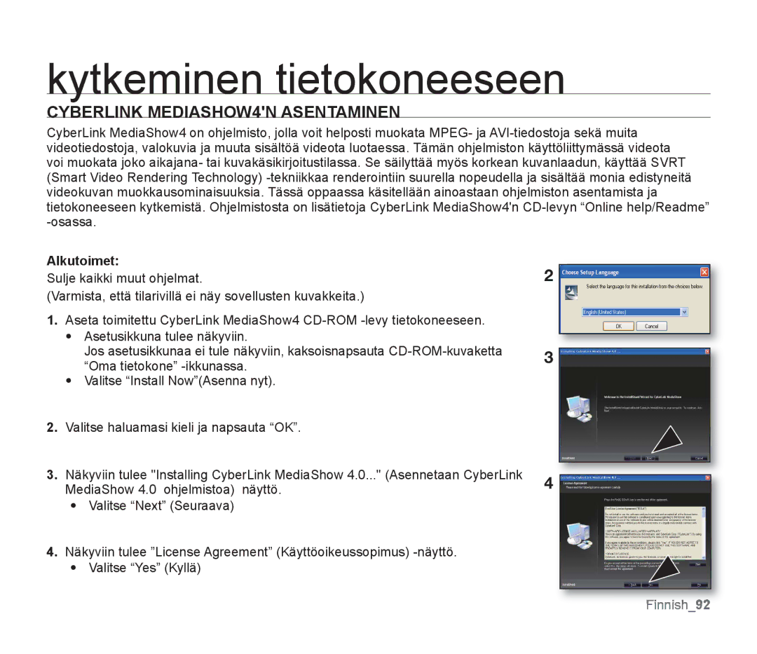 Samsung SMX-F30BP/EDC, SMX-F33BP/EDC, SMX-F30RP/EDC, SMX-F34BP/EDC manual Cyberlink MEDIASHOW4N Asentaminen, Alkutoimet 