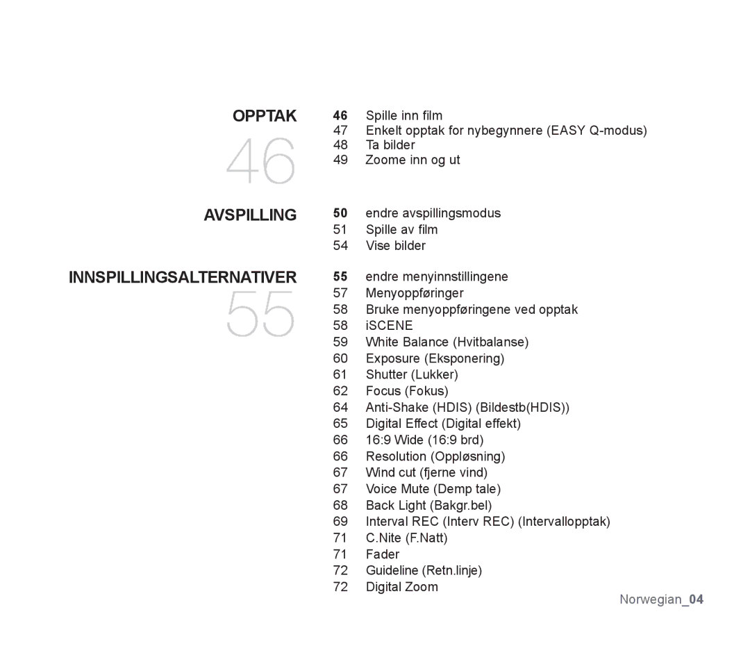 Samsung SMX-F300BP/EDC, SMX-F33BP/EDC, SMX-F30RP/EDC, SMX-F30BP/EDC manual Opptak Avspilling, Innspillingsalternativer 