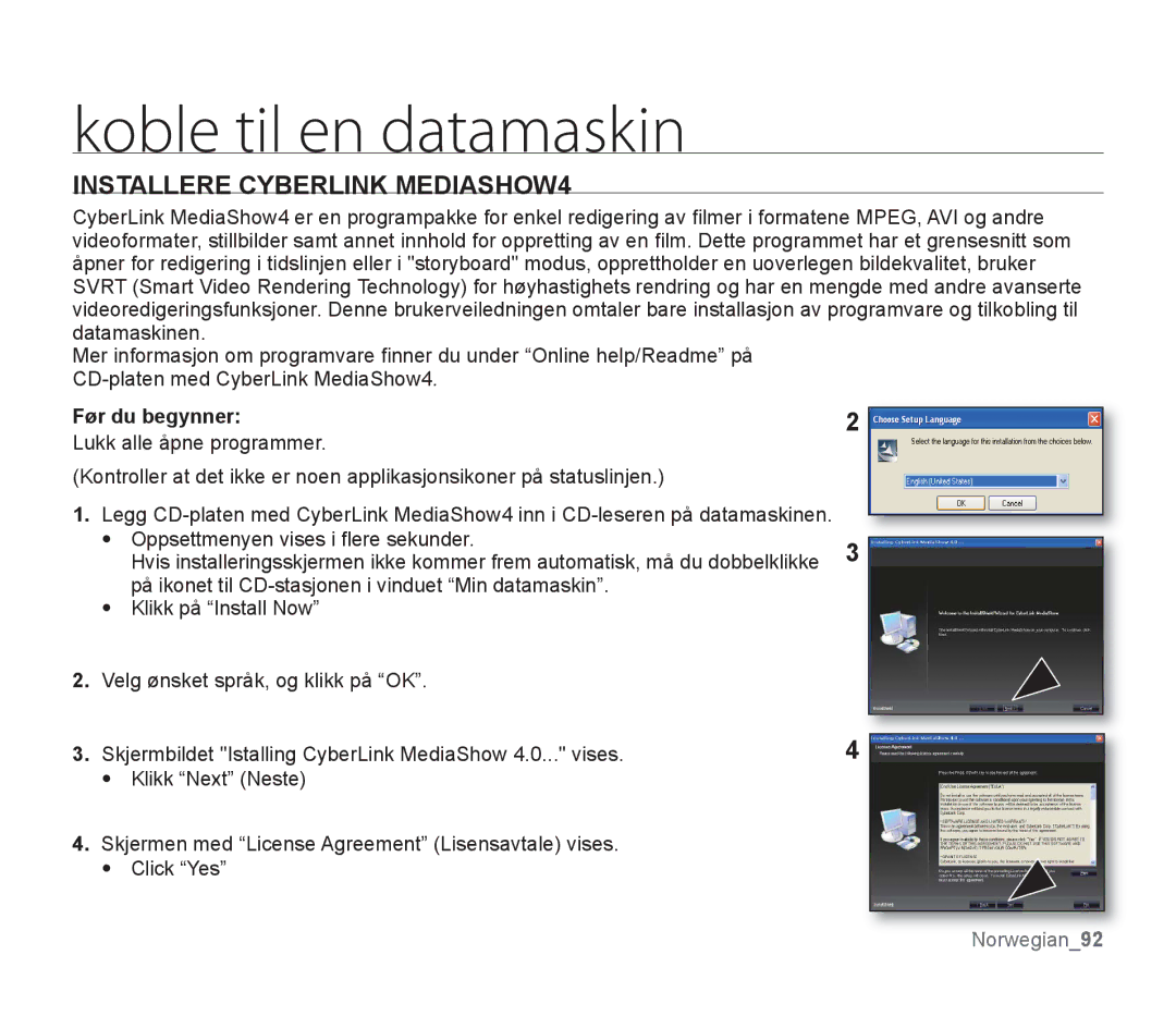 Samsung SMX-F30BP/EDC, SMX-F33BP/EDC, SMX-F30RP/EDC, SMX-F34BP/EDC manual Installere Cyberlink MEDIASHOW4, Før du begynner 