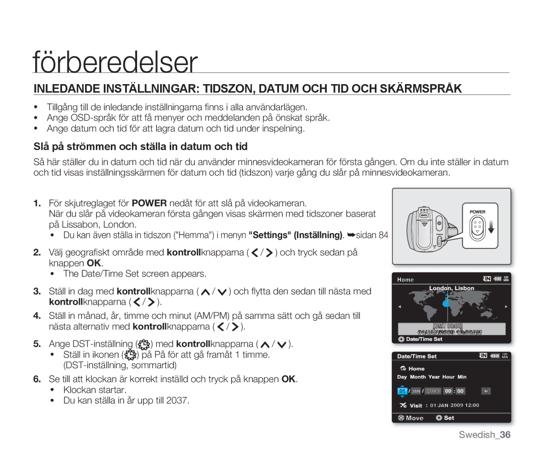 Samsung SMX-F33BP/EDC, SMX-F30RP/EDC, SMX-F30BP/EDC, SMX-F34BP/EDC, SMX-F30LP/EDC Slå på strömmen och ställa in datum och tid 