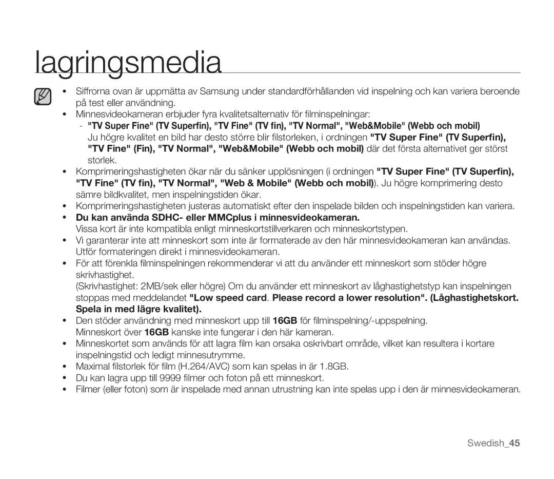 Samsung SMX-F34BP/EDC, SMX-F33BP/EDC Du kan använda SDHC- eller MMCplus i minnesvideokameran, Spela in med lägre kvalitet 