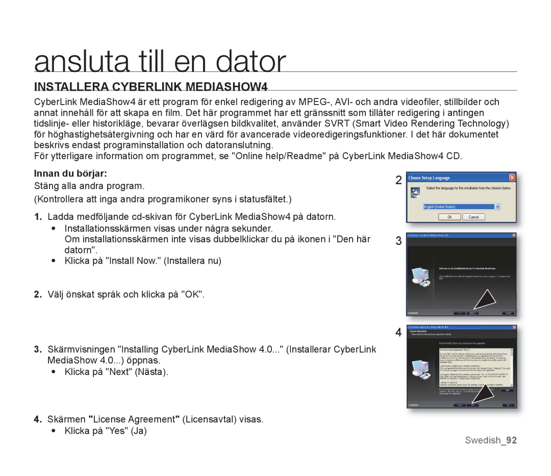 Samsung SMX-F30BP/EDC, SMX-F33BP/EDC, SMX-F30RP/EDC, SMX-F34BP/EDC manual Installera Cyberlink MEDIASHOW4, Innan du börjar 