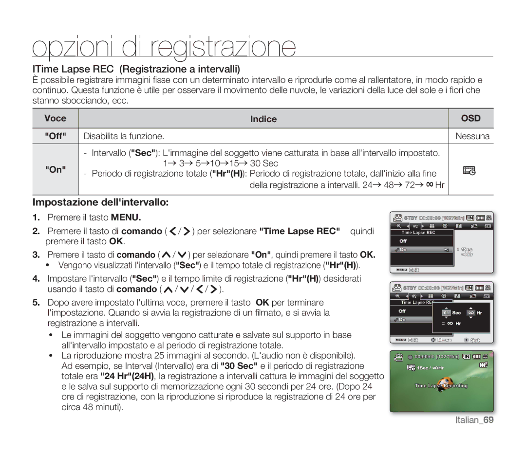 Samsung SMX-F34SP/EDC ITime Lapse REC Registrazione a intervalli, Off Disabilita la funzione Nessuna, → 3→ 5→10→15→ 30 Sec 