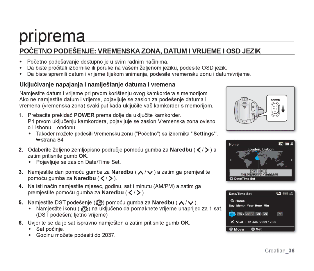 Samsung SMX-F30LP/EDC, SMX-F33BP/EDC, SMX-F30SP/EDC, SMX-F30RP/EDC Uključivanje napajanja i namiještanje datuma i vremena 