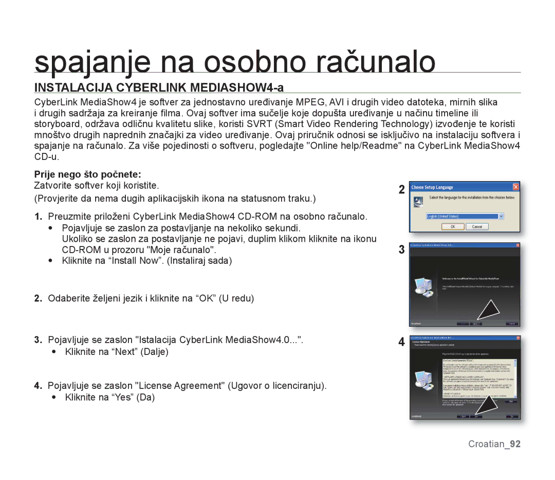 Samsung SMX-F30RP/EDC, SMX-F33BP/EDC, SMX-F30SP/EDC manual Instalacija Cyberlink MEDIASHOW4-a, Prije nego što počnete 