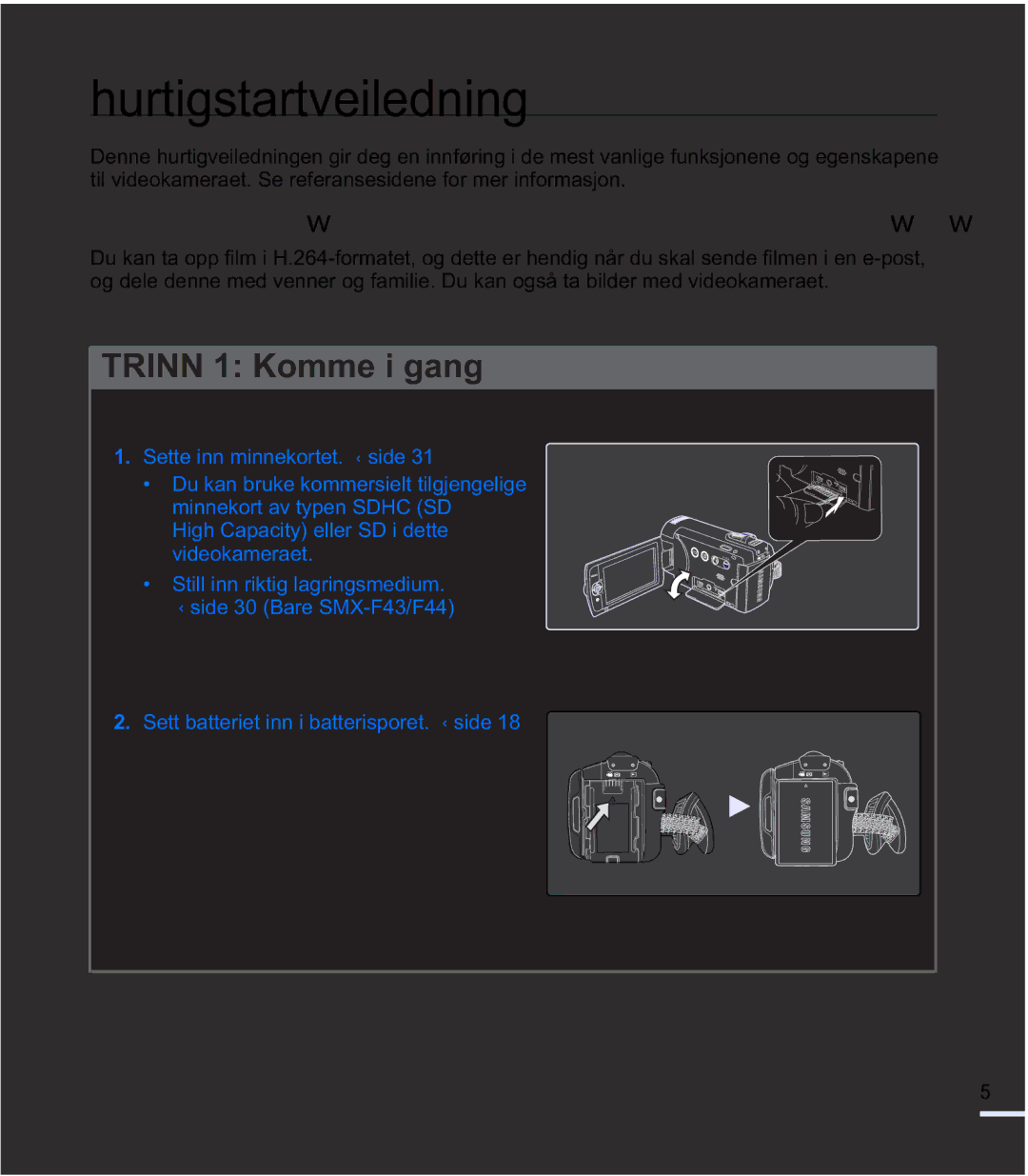 Samsung SMX-F400BP/EDC, SMX-F40SP/EDC, SMX-F44BP/EDC Hurtigstartveiledning, Sett batteriet inn i batterisporet. ¬VLGH 