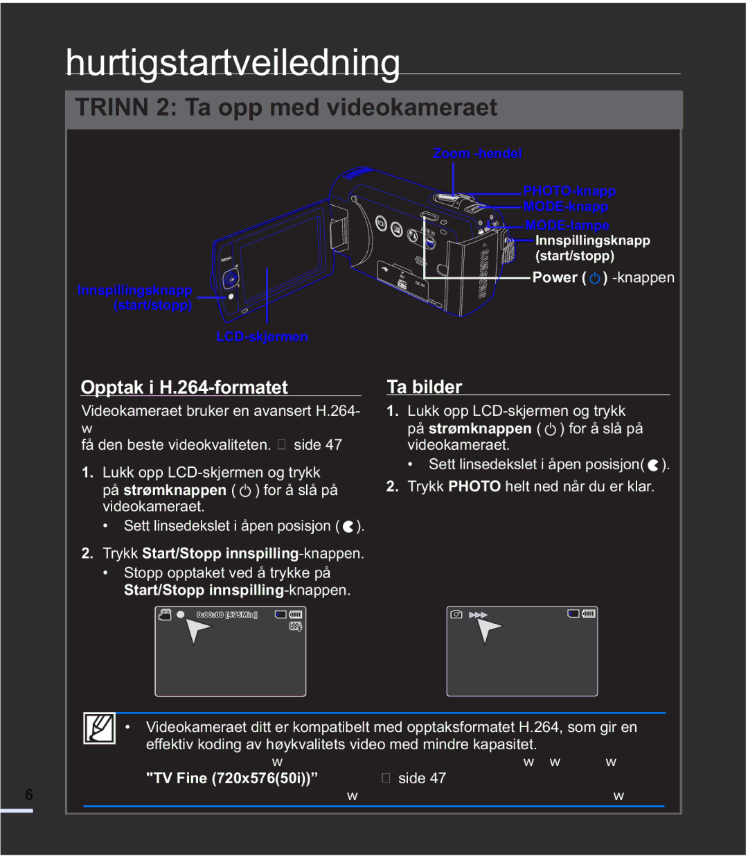 Samsung SMX-F44BP/EDC manual Opptak i H.264-formatet, Ta bilder, Power -knappen, Trykk Start/Stopp innspilling-knappen 