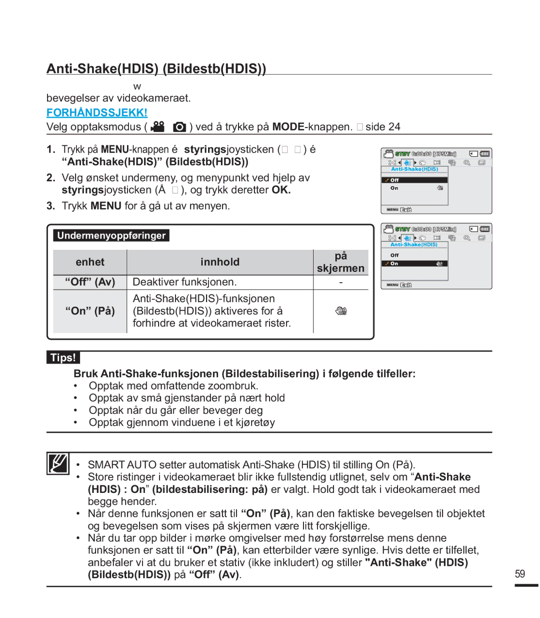 Samsung SMX-F43BP/EDC, SMX-F40SP/EDC Anti-ShakeHDIS BildestbHDIS, Deaktiver funksjonen Anti-ShakeHDIS-funksjonen, Tips 