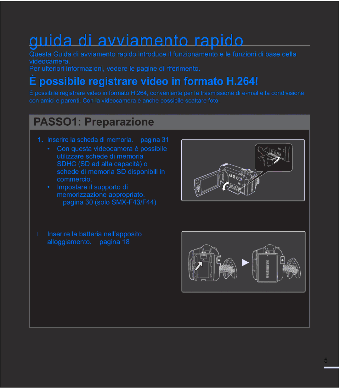 Samsung SMX-F40BP/EDC, SMX-F40SP/EDC Guida di avviamento rapido, Inserire la batteria nell’apposito alloggiamento. ¬pagina 