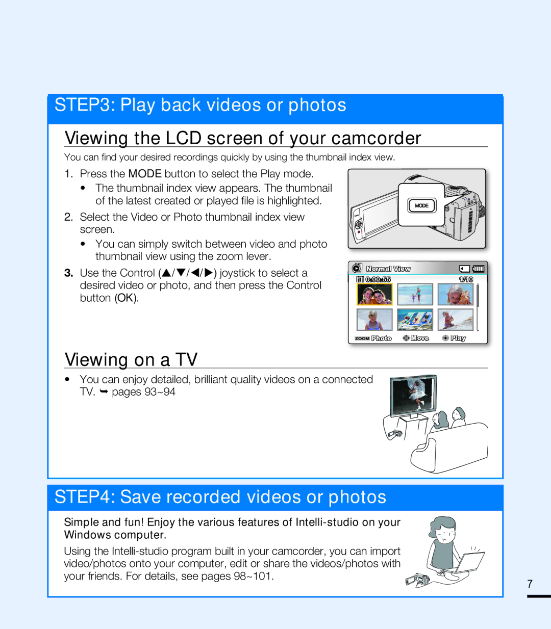 Samsung SMX-F400BN, SMX-F44SN, SMX-F43LN, SMX-F40RN, SMX-F43SN Viewing on a TV, Press the Mode button to select the Play mode 