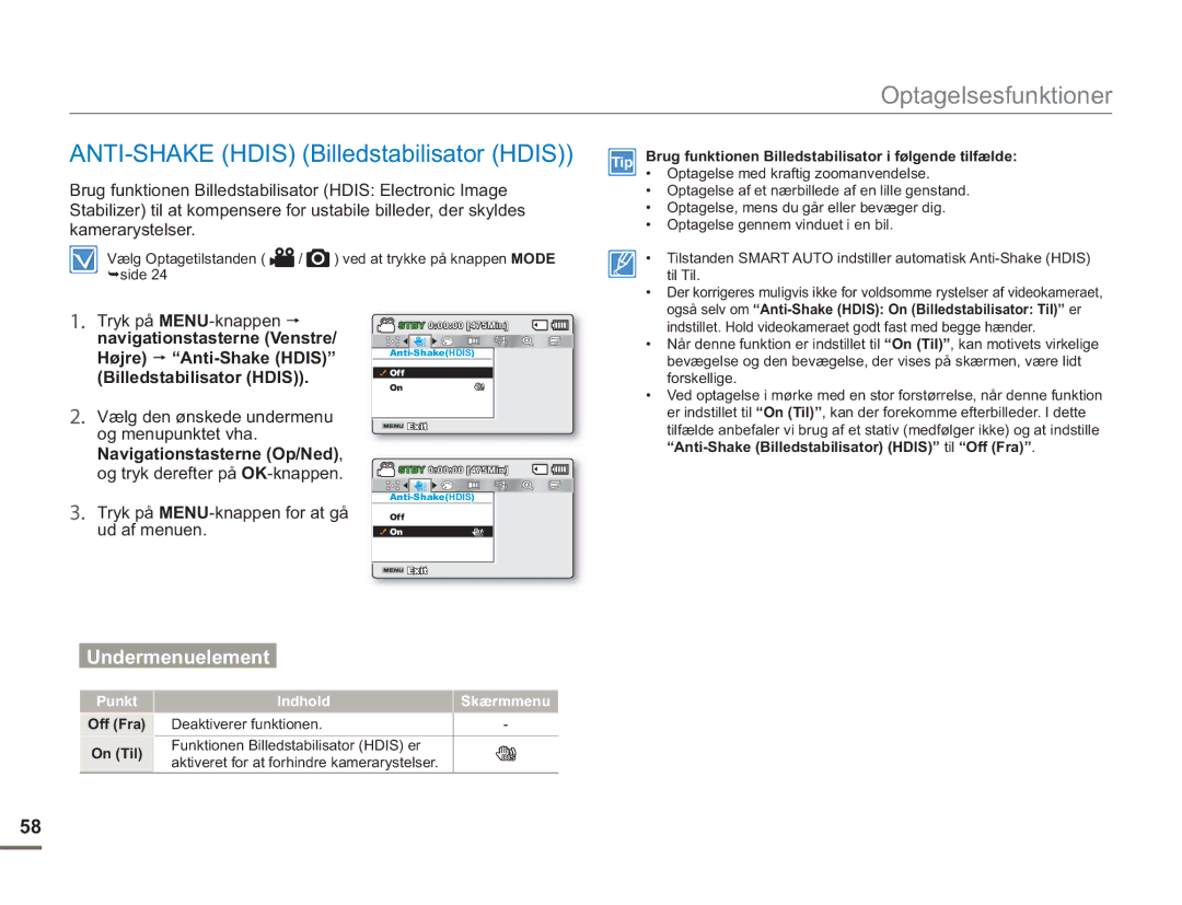 Samsung SMX-F50SP/EDC ANTI-SHAKE Hdis Billedstabilisator Hdis, Tip Brug funktionen Billedstabilisator i følgende tilfælde 