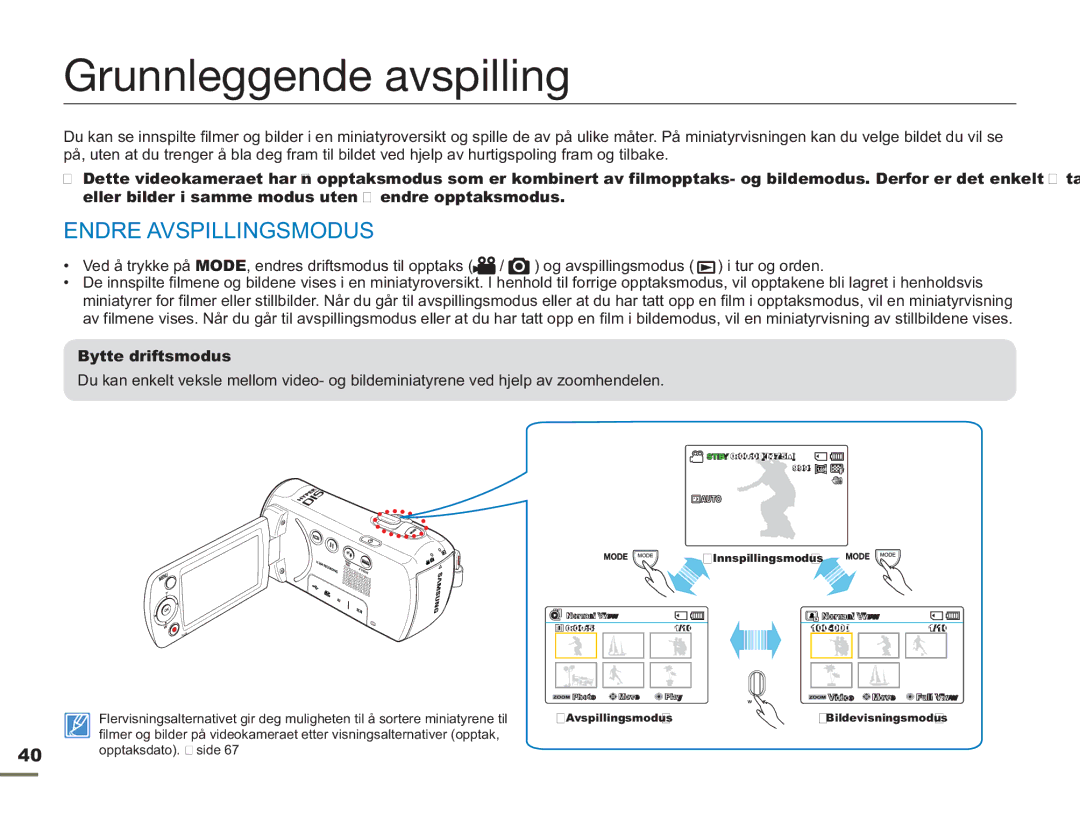 Samsung SMX-F50SP/EDC, SMX-F50BP/EDC, SMX-F50RP/EDC Grunnleggende avspilling, Endre Avspillingsmodus, Bytte driftsmodus 