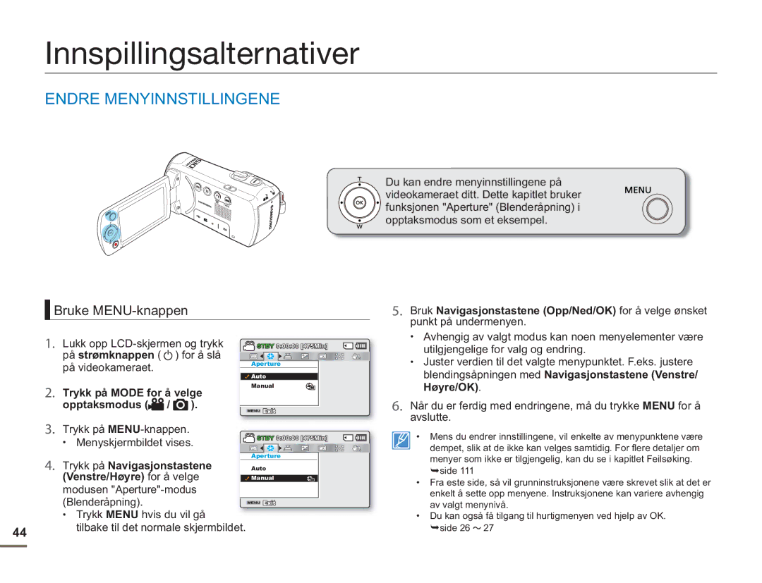 Samsung SMX-F50BP/EDC, SMX-F50RP/EDC, SMX-F50SP/EDC Innspillingsalternativer, Endre Menyinnstillingene, Bruke MENU-knappen 