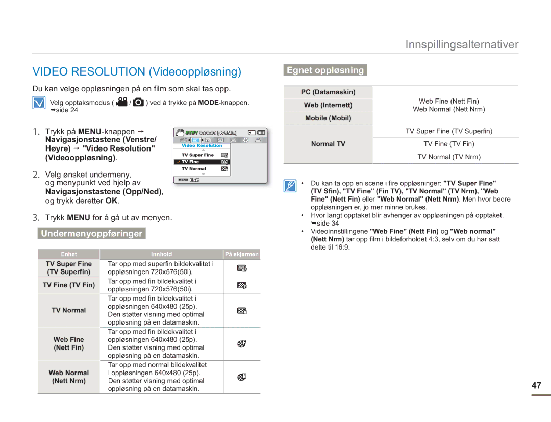 Samsung SMX-F50BP/EDC manual Du kan velge oppløsningen på en film som skal tas opp, Videooppløsning, Og trykk deretter OK 