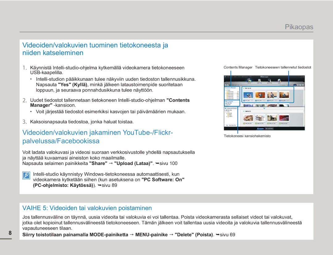 Samsung SMX-F50BP/EDC, SMX-F50RP/EDC, SMX-F50SP/EDC manual Vaihe 5 Videoiden tai valokuvien poistaminen 