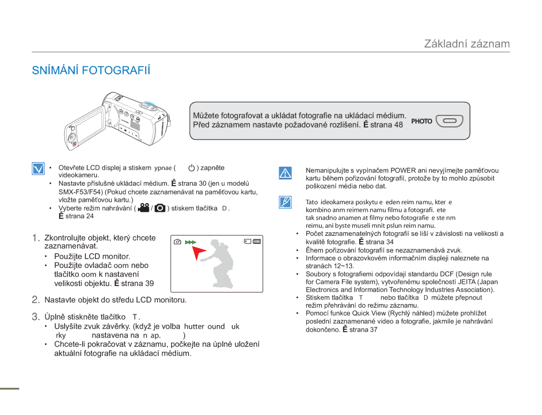 Samsung SMX-F53BP/EDC, SMX-F50BP/EDC, SMX-F54BP/EDC, SMX-F50RP/EDC, SMX-F50SP/EDC manual Snímání Fotografií 
