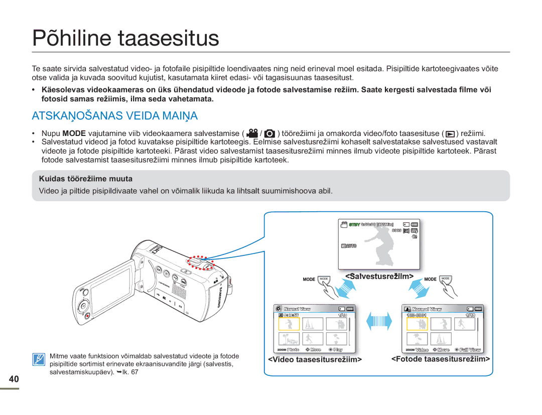 Samsung SMX-F54BP/EDC manual Põhiline taasesitus, Atskaņošanas Veida Maiņa, Kuidas töörežiime muuta, Salvestusrežiim 