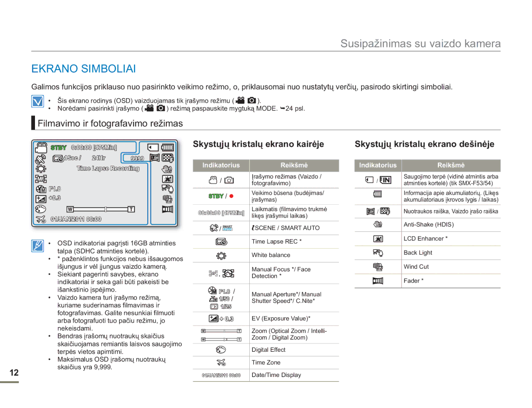 Samsung SMX-F54BP/EDC manual Ekrano Simboliai, Filmavimo ir fotografavimo režimas, Skystųjų kristalų ekrano kairėje 