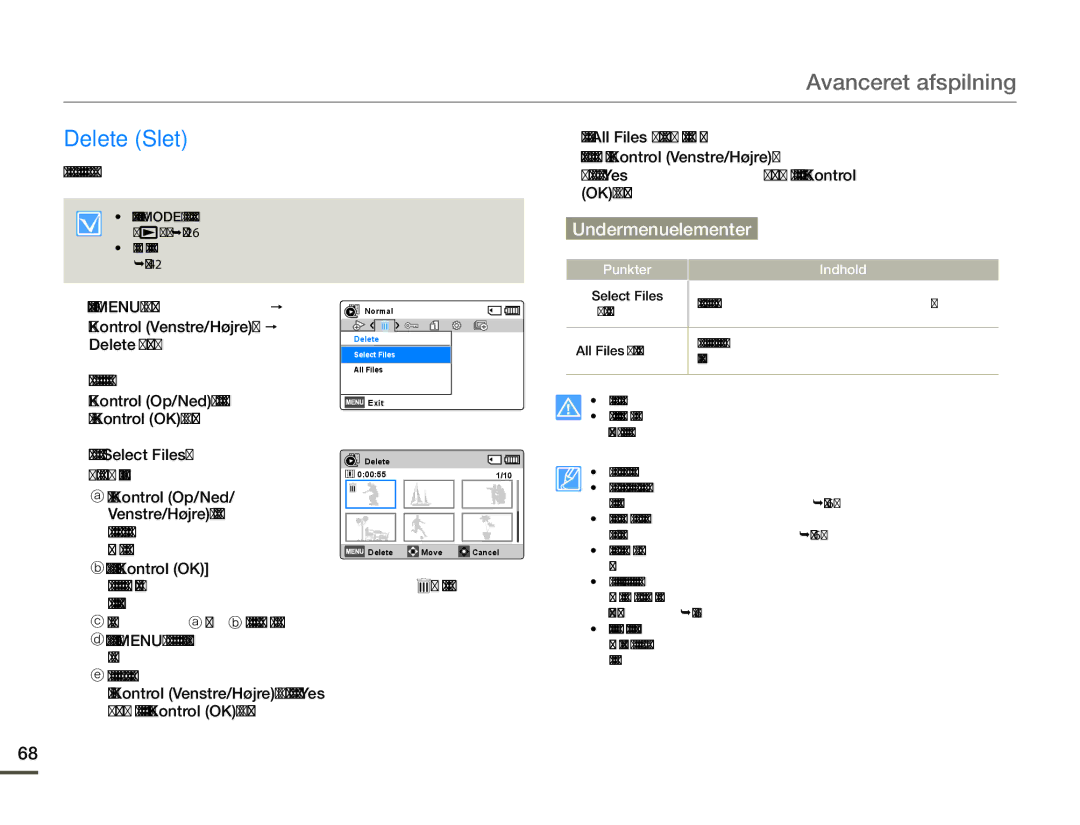 Samsung SMX-F70BP/EDC manual Delete Slet, Du kan slette dine optagelser enkeltvis eller på én gang, Du valgte 