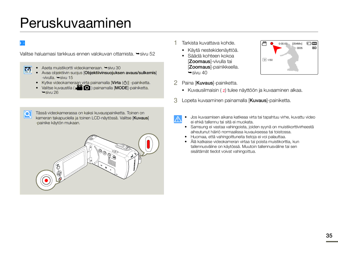 Samsung SMX-F70BP/EDC Peruskuvaaminen, Videoiden Kuvaaminen, Valitse haluamasi tarkkuus ennen valokuvan ottamista. ¬sivu 