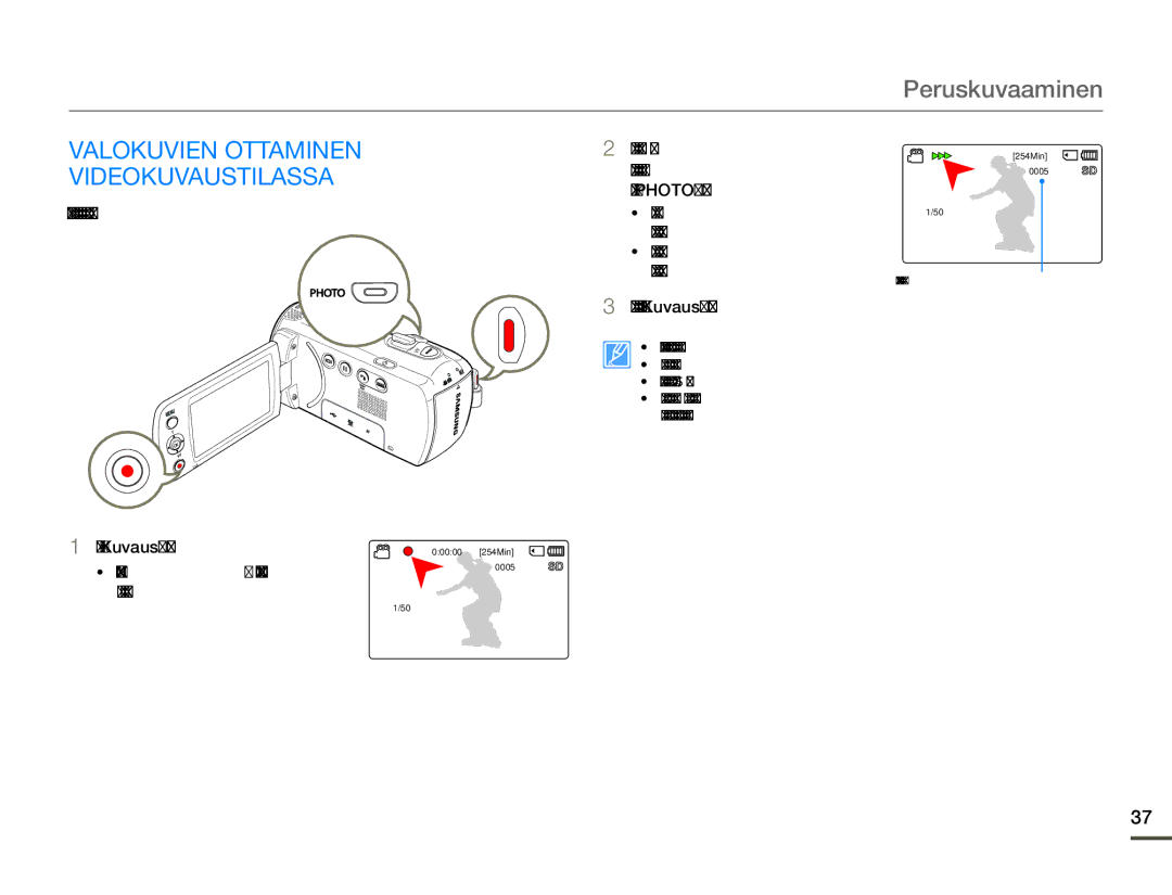 Samsung SMX-F70BP/EDC manual Valokuvien Ottaminen Videokuvaustilassa, Ja kuvaaminen alkaa Kun kuvaat videota, rajaa 