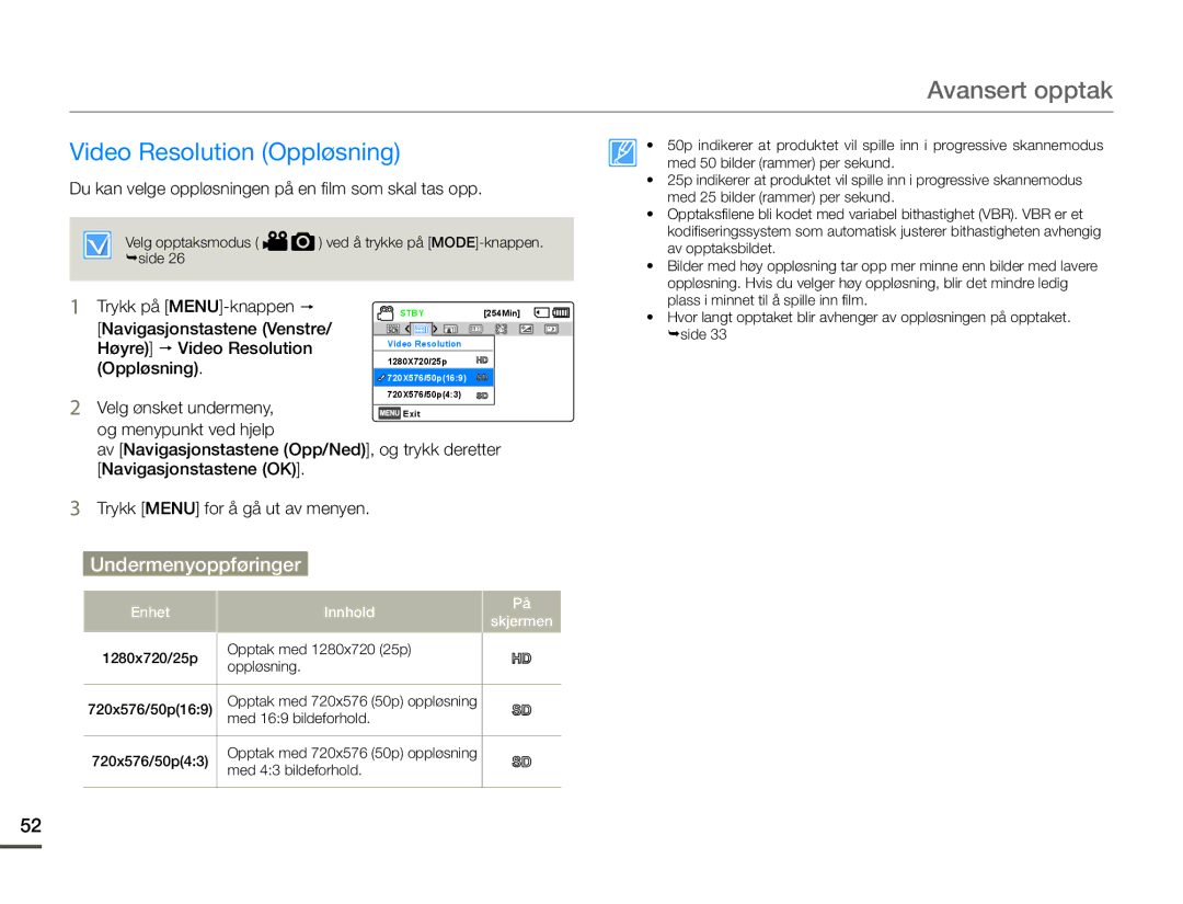 Samsung SMX-F70BP/EDC Avansert opptak, Video Resolution Oppløsning, Du kan velge oppløsningen på en film som skal tas opp 