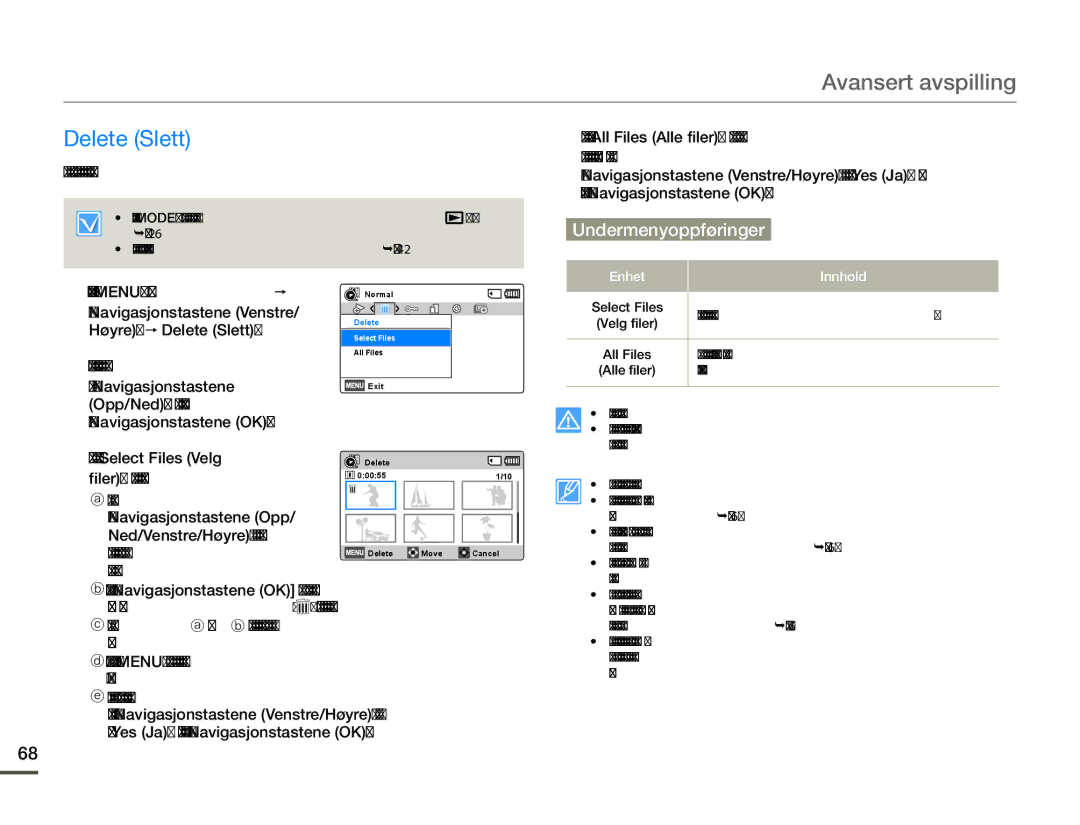 Samsung SMX-F70BP/EDC Delete Slett, Du kan slette opptakene ett om gangen eller samtidig, Hvis du valgte Select Files Velg 