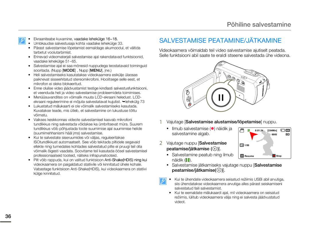 Samsung SMX-F70BP/EDC manual Põhiline salvestamine, Salvestamise PEATAMINE/JÄTKAMINE, Salvestamine algab 