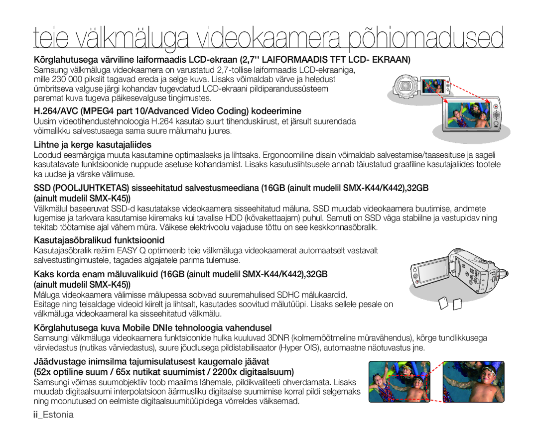 Samsung SMX-K40BP/XEB 264/AVC MPEG4 part 10/Advanced Video Coding kodeerimine, Lihtne ja kerge kasutajaliides, IiEstonia 