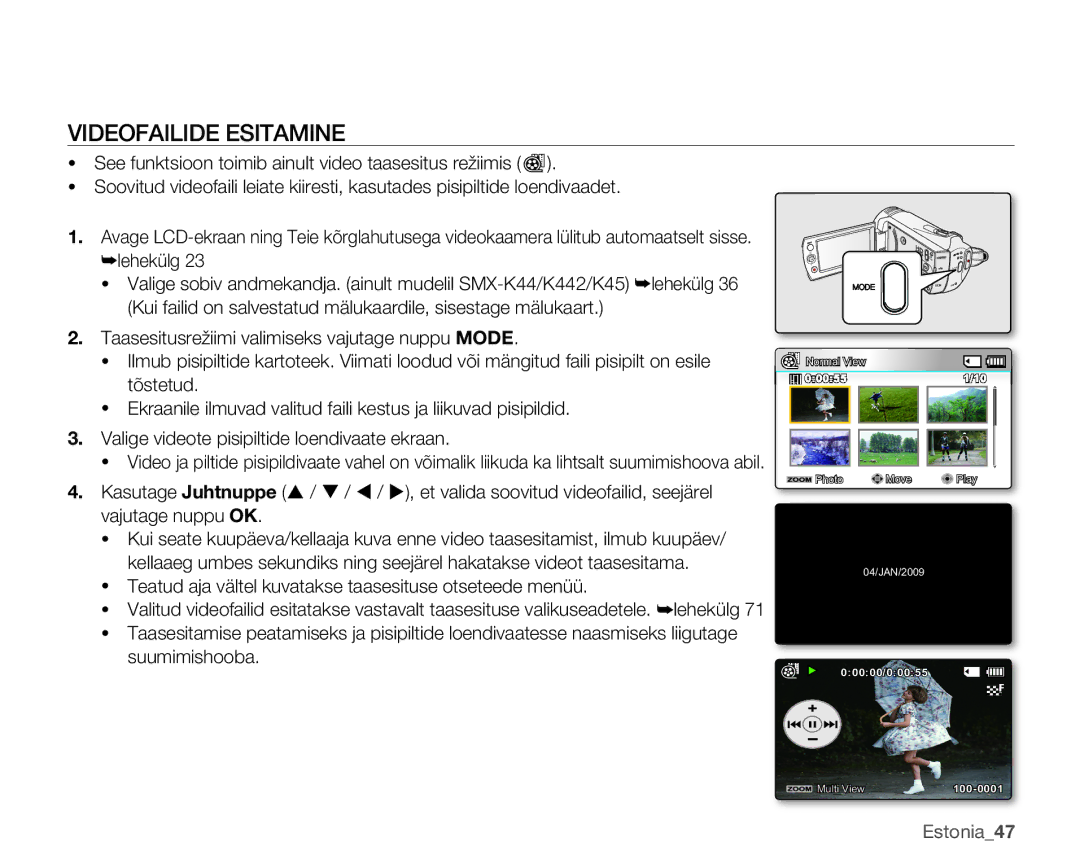 Samsung SMX-K40BP/XEB manual Videofailide Esitamine, Teatud aja vältel kuvatakse taasesituse otseteede menüü, Estonia47 