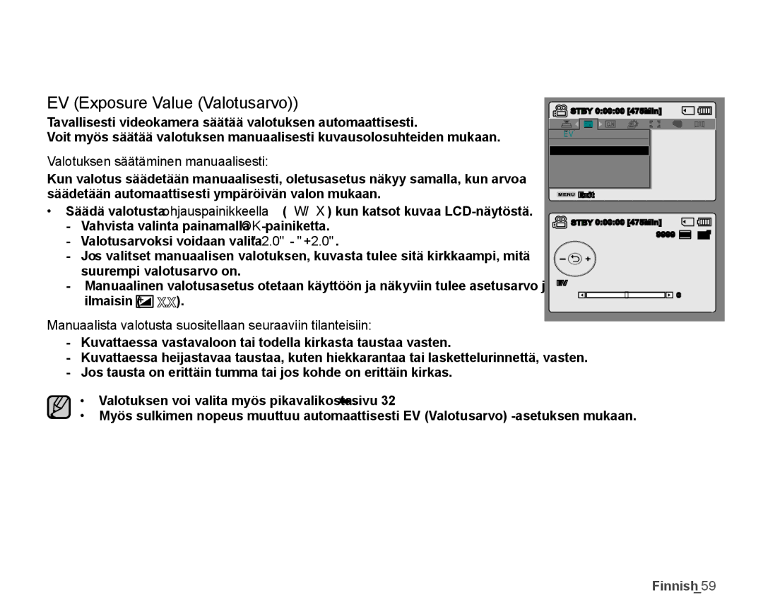 Samsung SMX-K40LP/EDC, SMX-K45BP/EDC, SMX-K40BP/EDC manual EV Exposure Value Valotusarvo, Valotuksen säätäminen manuaalisesti 