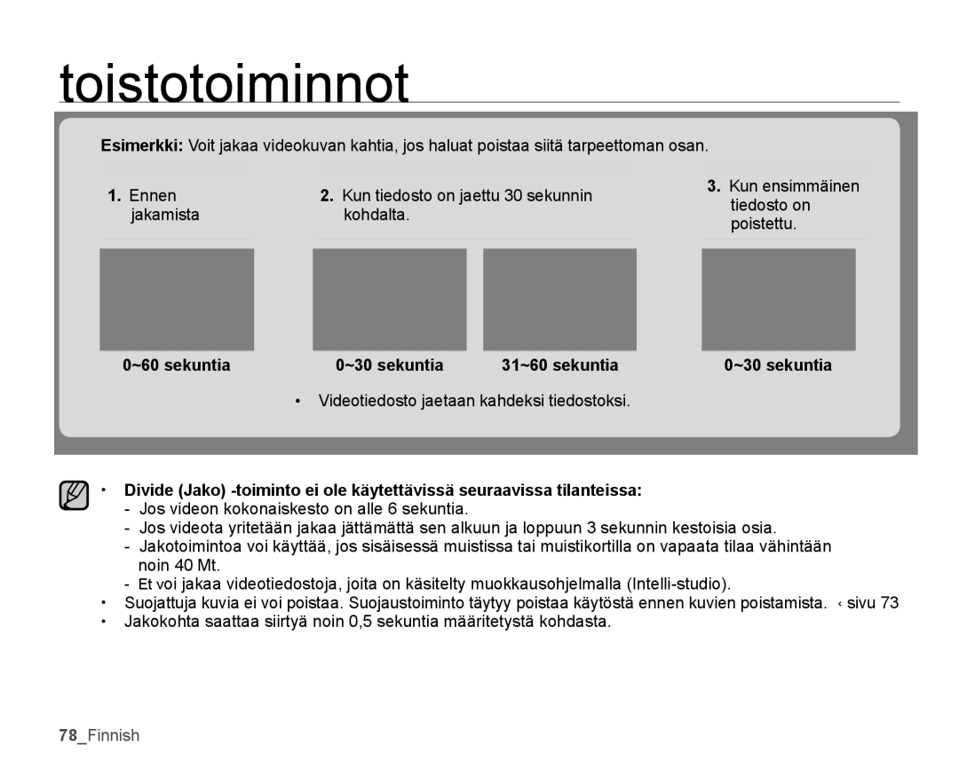 Samsung SMX-K45BP/EDC, SMX-K40LP/EDC ~60 sekuntia ~30 sekuntia 31~60 sekuntia, Videotiedosto jaetaan kahdeksi tiedostoksi 