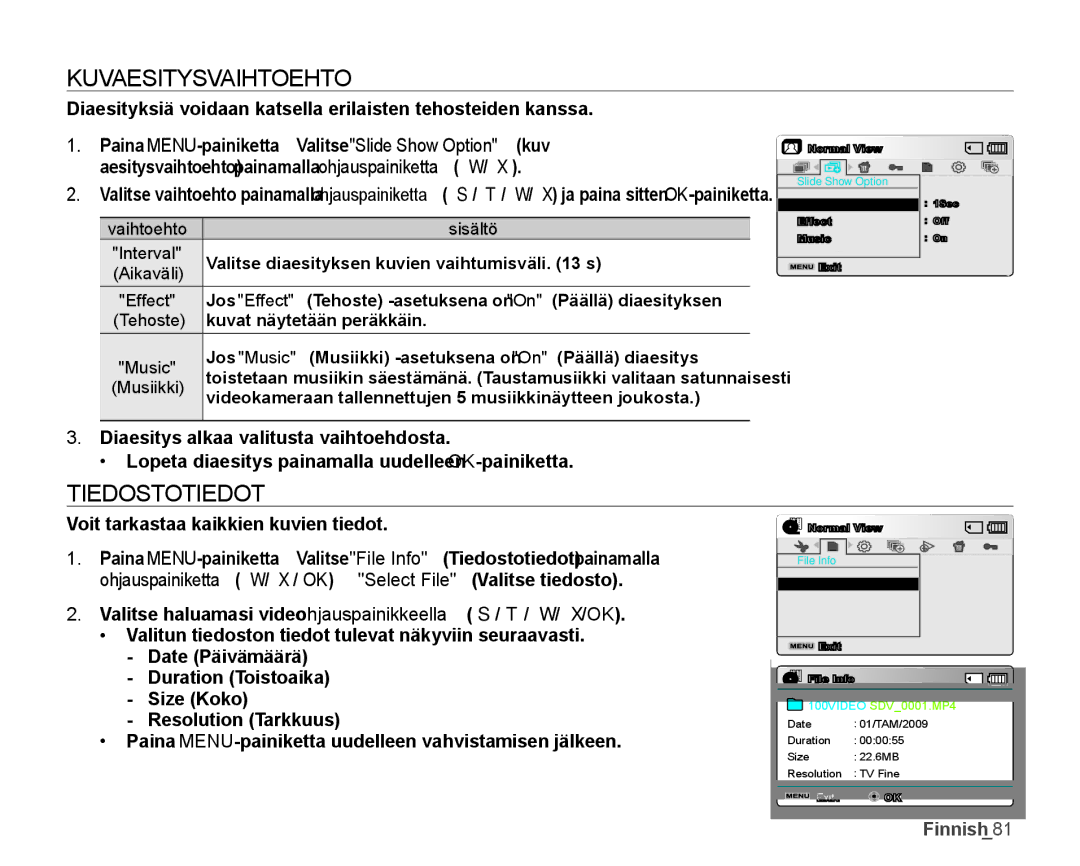 Samsung SMX-K45LP/EDC Kuvaesitysvaihtoehto, Tiedostotiedot, Diaesityksiä voidaan katsella erilaisten tehosteiden kanssa 